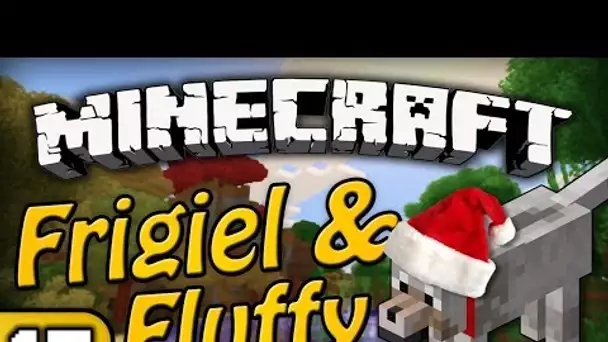 Frigiel & Fluffy : Joyeux Noël ! | Minecraft - Ep.17