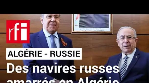 L'Algérie annonce le lancement des manœuvres militaires maritimes avec la Russie • RFI
