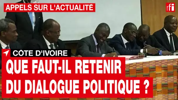 Côte d’Ivoire : que faut-il retenir du dialogue politique ? • RFI