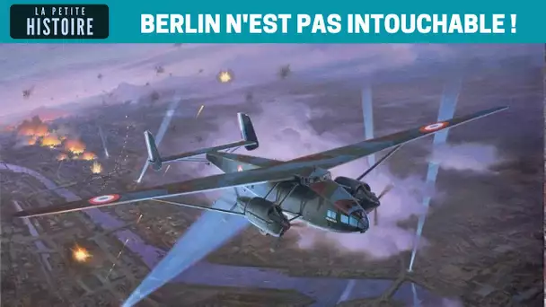 La France a bombardé Berlin en 1940 ! - La Petite Histoire - TVL