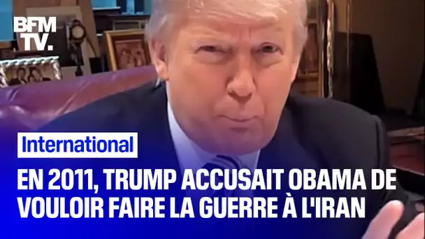 En 2011, Donald Trump accusait Barack Obama de vouloir faire la guerre à l'Iran pour être réélu