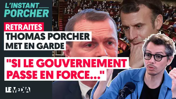 THOMAS PORCHER MET EN GARDE : "SI LE GOUVERNEMENT PASSE EN FORCE..."