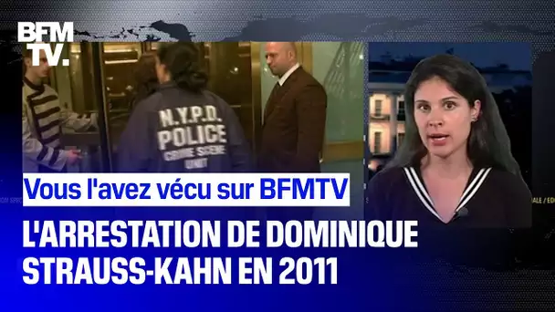 Vous l'avez vécu en direct sur BFMTV: l'arrestation de Dominique Strauss-Kahn en 2011