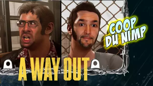 A Way Out - Coop du Nimp !