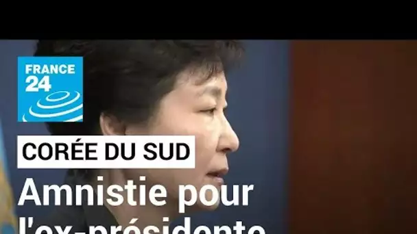 L'ex-présidente sud-coréenne Park Geun-hye graciée • FRANCE 24