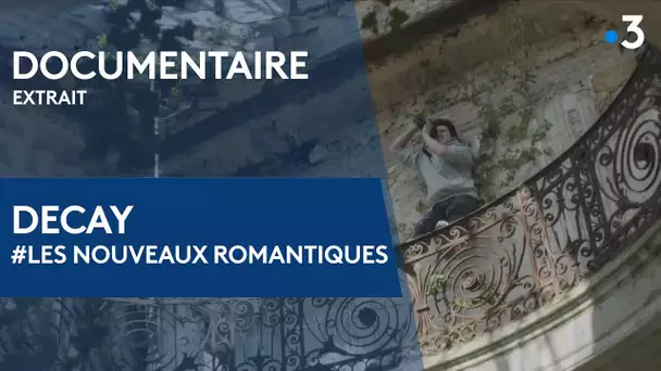 DECAY #LESNOUVEAUXROMANTIQUES. (Documentaire)