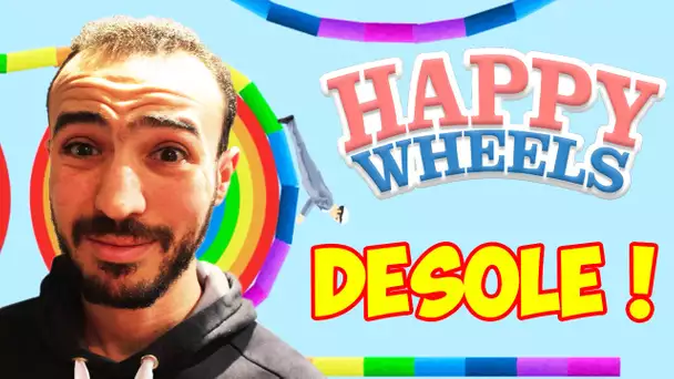 JE SUIS DÉSOLÉ ! - Happy Wheels