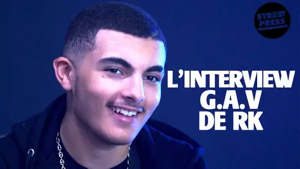 L'interview G.A.V de RK