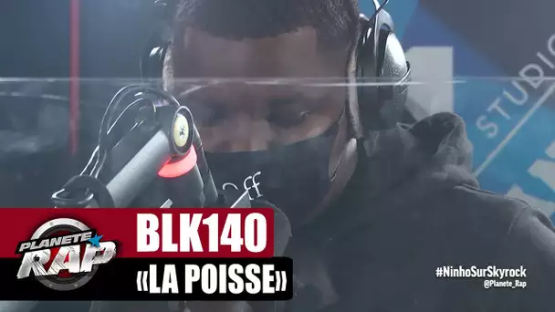 [EXCLU] BLK140 "La poisse" #PlanèteRap