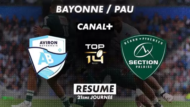 Le Résumé de Bayonne / Pau - TOP 14 - 21ème journée