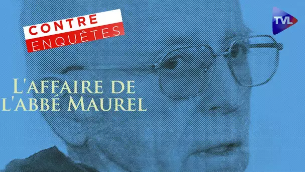 L'affaire de l'abbé Maurel : l'Eglise au banc des accusés - Contre-enquêtes - TVL