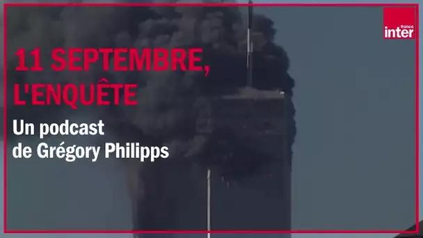 11 septembre, l'enquête de Gregory Philipps