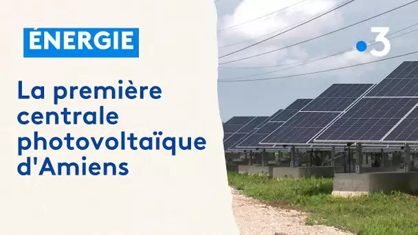 La première centrale photovoltaïque d'Amiens