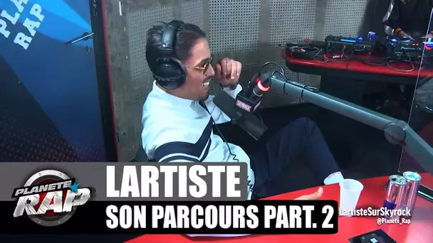 Lartiste - Son parcours 2ème partie : ses débuts, être éducateur, ses anciens pseudos... #PlanèteRap