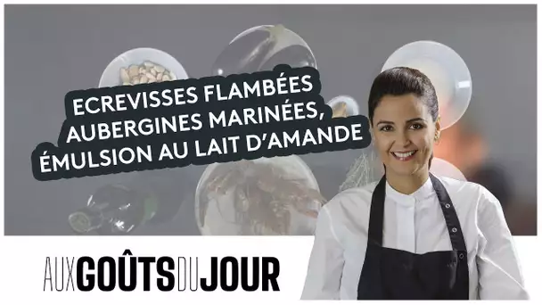 La recette d'écrevisses flambées à la Chartreuse, aubergines marinées, émulsion au lait d’amande