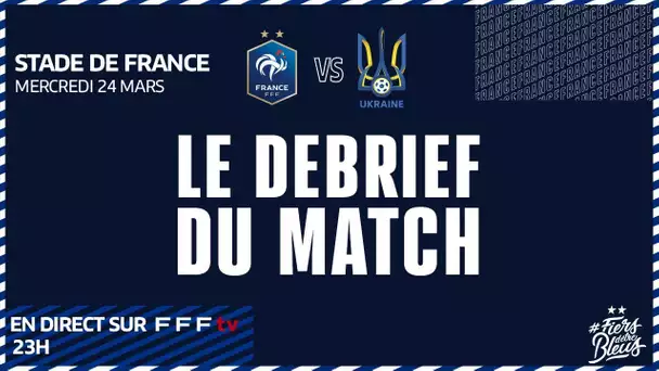 Le debrief du sélectionneur en direct après France-Ukraine (23h) - Equipe de France 2021