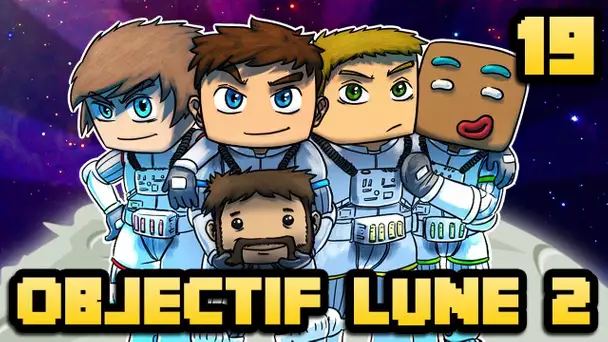 OBJECTIF LUNE 2 : L&#039;EPISODE ULTIME ! #19