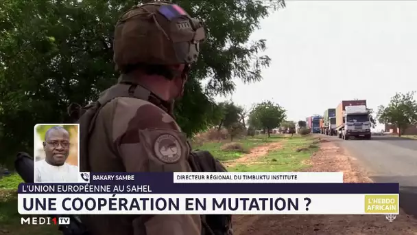#LHebdoAfricain / UE au Sahel : une coopération en mutation ? Analyse Bakary Sambe