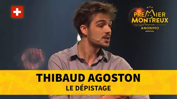 [Mon Premier Montreux] Thibaud Agoston - Le dépistage