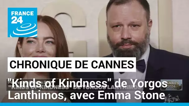 Chronique de Cannes : Emma Stone et Yorgos Lanthimos sur la Croisette pour "Kinds of kindness"