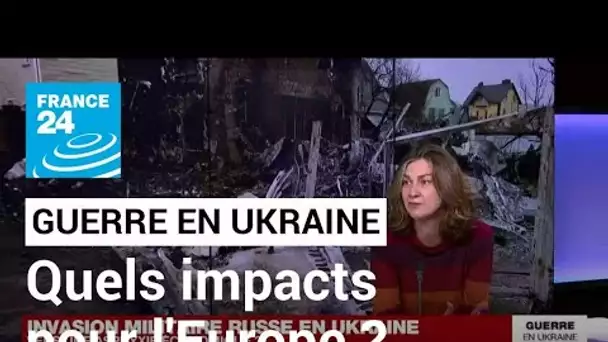 Invasion militaire russe en Ukraine : vers une asphyxie économique en Europe ? • FRANCE 24