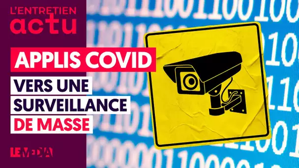 APPLIS COVID-19 : VERS UNE SURVEILLANCE DE MASSE