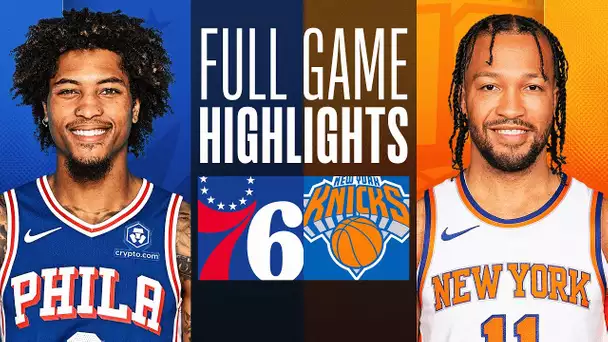 76ERS at KNICKS | FULL GAME HIGHLIGHTS | March 10, 2024
