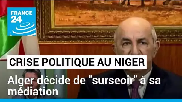 Crise politique au Niger : Alger décide de "surseoir" à sa médiation • FRANCE 24