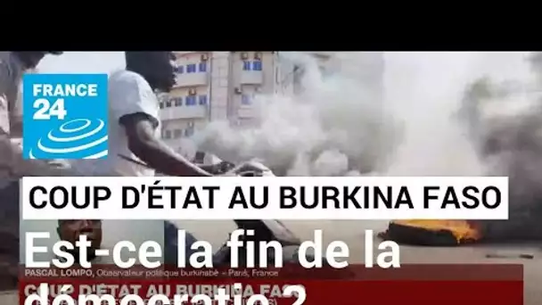 Coup d'État au Burkina Faso : Est-ce la fin de la démocratie au Burkina ? • FRANCE 24