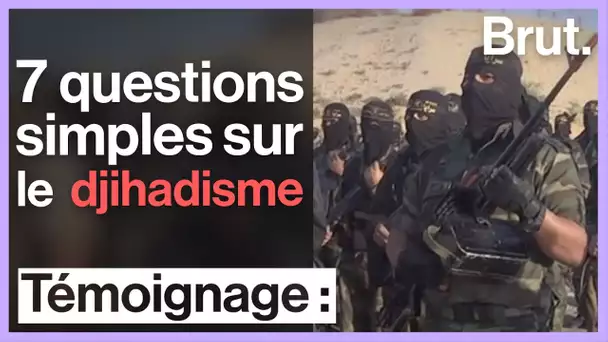 7 questions très simples sur le djihadisme