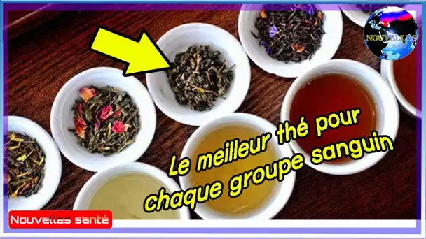 Chaque groupe sanguin aura l&#039;un des meilleurs thés