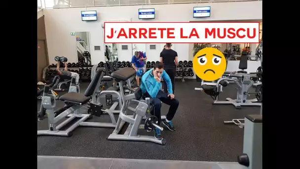 MON DERNIER JOUR DE MUSCULATION ... J’ARRÊTE