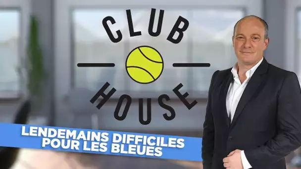 Club House : Lendemains difficiles pour les Bleues