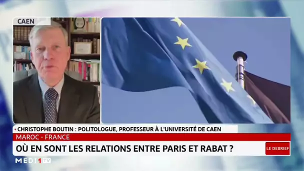 Chirstophe Boutin : Les relations entre Paris et Rabat ne sont pas au mieux