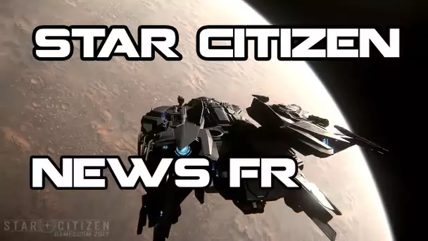 Star Citizen ATV - NEWS FR 01/09/2017