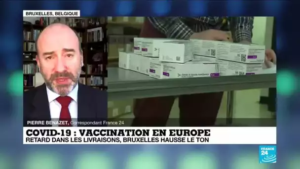 Covid-19 en Europe : Bruxelles hausse le ton en raison des retards dans les livraisons de vaccins