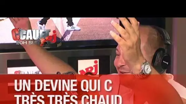 Un devine qui c&#039;est très très chaud ! - C&#039;Cauet sur NRJ