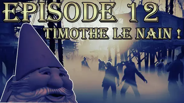 Left 4 Dead 2 en Coopération : TIMOTHE LE NAIN ! | Episode 12 - Let&#039;s Play