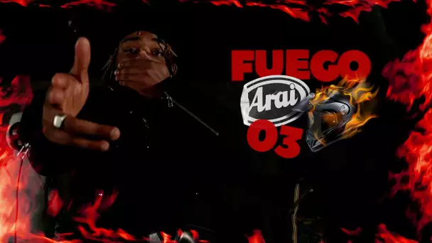 FUEGO - ARAÏ #3 I Daymolition