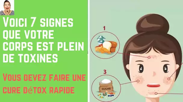 Voici 7 signes que votre corps est plein de toxines et vous devez faire une cure détox rapide