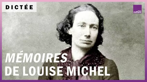La Dictée géante : “Mémoires”, de Louise Michel
