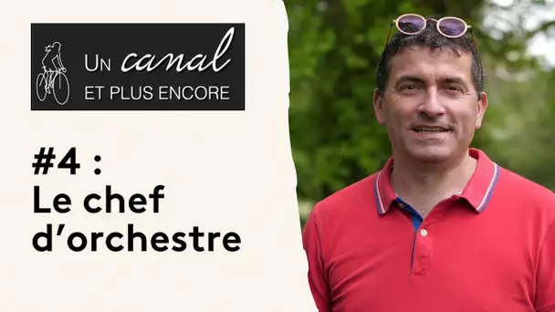 Canal de la Sauldre #4 Le chef d'orchestre