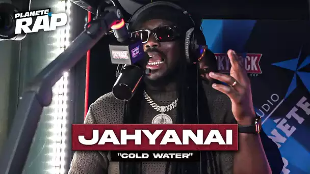[EXCLU] Jahyanai - Cold water #PlanèteRap