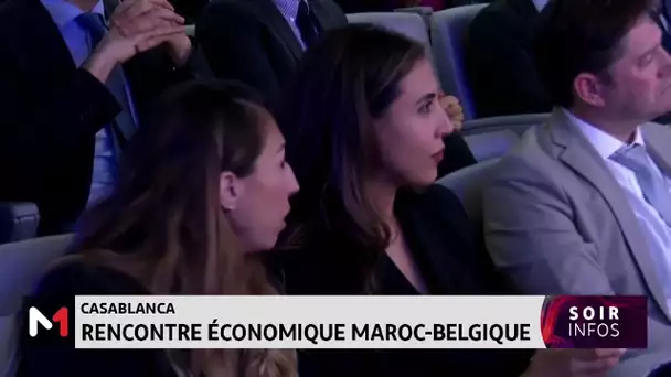 Casablanca: rencontre économique Maroc-Belgique