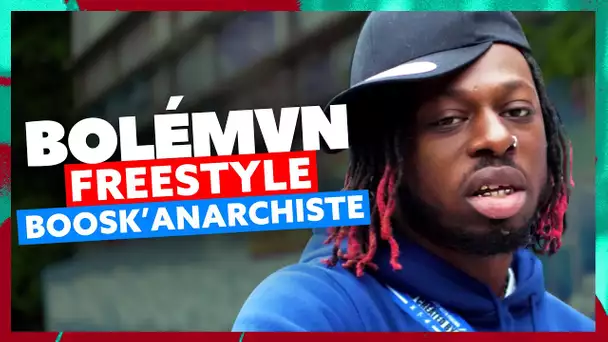 Bolémvn | Freestyle Boosk'Anarchiste