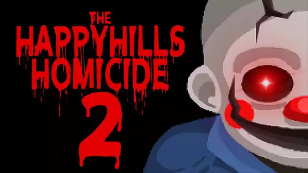 LE CLOWN INSUPPORTABLE EST DE RETOUR ?! QUOI, ENCORE ?! -The Happy Hills Homicide 2- avec Bob Lennon