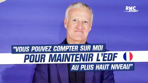 "Vous pouvez compter sur moi pour maintenir l'équipe de France au plus haut niveau" lance Deschamps