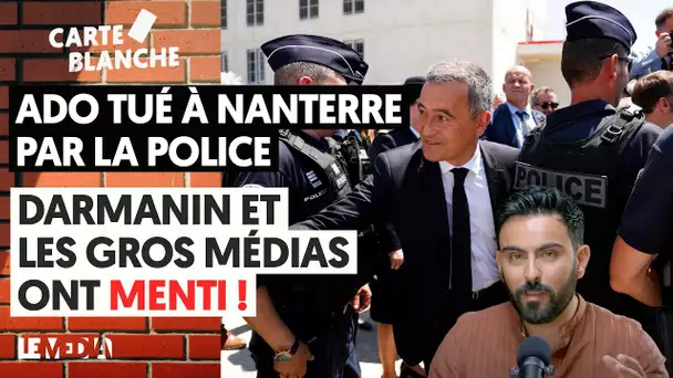 ADO TUÉ A NANTERRE PAR LA POLICE : DARMANIN ET LES GROS MÉDIAS ONT MENTI !