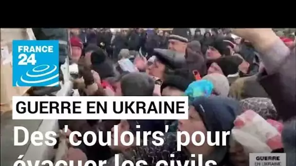 Ukraine : nouveaux "couloirs" pour évacuer les civils • FRANCE 24