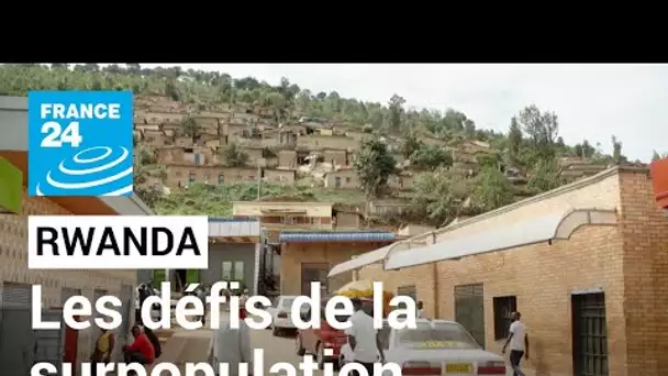 Rwanda : les défis de la surpopulation • FRANCE 24